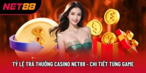 Tỷ Lệ Trả Thưởng Casino Net88 - Chi Tiết Cho Từng Loại Game